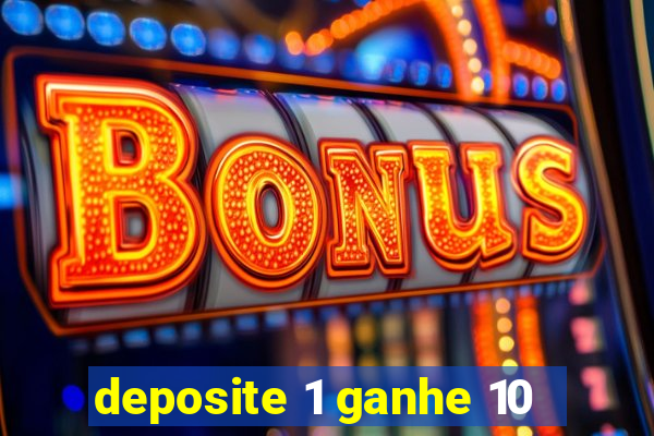 deposite 1 ganhe 10